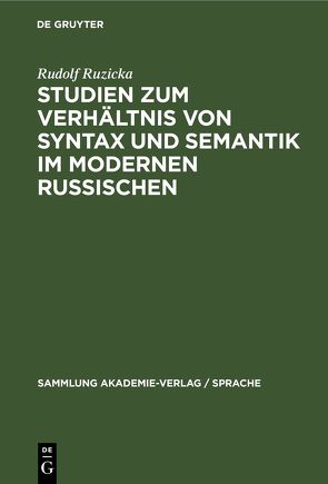 Studien zum Verhältnis von Syntax und Semantik im modernen Russischen von Ruzicka,  Rudolf