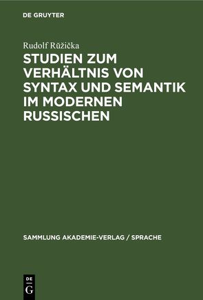 Studien zum Verhältnis von Syntax und Semantik im modernen Russischen von Ruzicka,  Rudolf