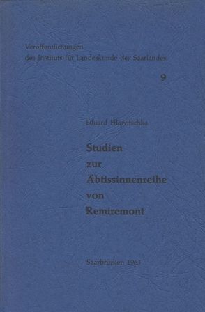 Studien zur Äbtissinnenreihe von Remiremont von Hlawitschka,  Eduard