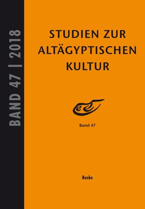 Studien zur altägyptischen Kultur Bd. 47 (2018) von Kahl,  Jochem, Kloth,  Nicole