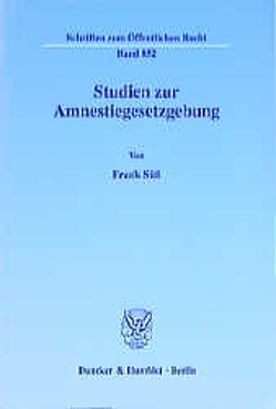 Studien zur Amnestiegesetzgebung. von Süß,  Frank