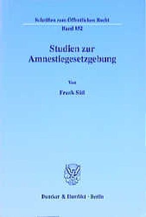 Studien zur Amnestiegesetzgebung. von Süß,  Frank