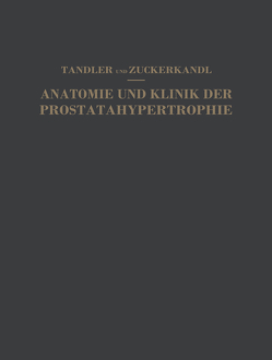 Studien zur Anatomie und Klinik der Prostatahypertrophie von Tandler,  Julius, Zuckerkandl,  Otto