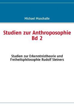 Studien zur Anthroposophie – Band 2 von Muschalle,  Michael