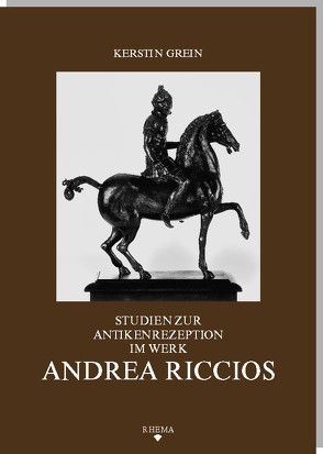 Studien zur Antikenrezeption im Werk Andrea Riccios von Grein,  Kerstin