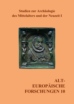Studien zur Archäologie des Mittelalters und der Neuzeit I von François,  Bertemes, Gärtner,  Tobias