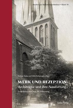 Studien zur Backsteinarchitektur / Werk und Rezeption von Kunz,  Tobias, Schumann,  Dirk