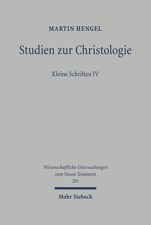 Studien zur Christologie von Hengel,  Martin, Thornton,  Claus-Jürgen
