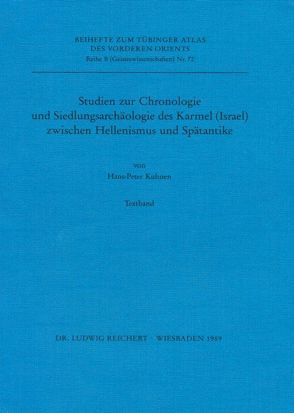 Studien zur Chronologie und Siedlungsarchäologie des Karmel (Israel) zwischen Hellenismus und Spätantike von Kuhnen,  Hans-Peter