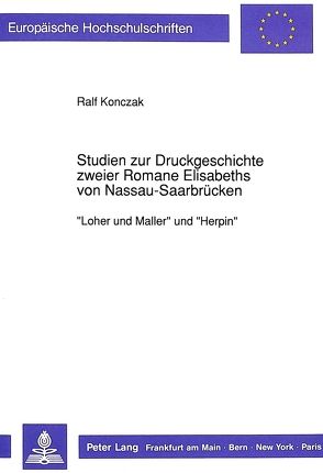 Studien zur Druckgeschichte zweier Romane Elisabeths von Nassau-Saarbrücken von Konczak,  Ralf