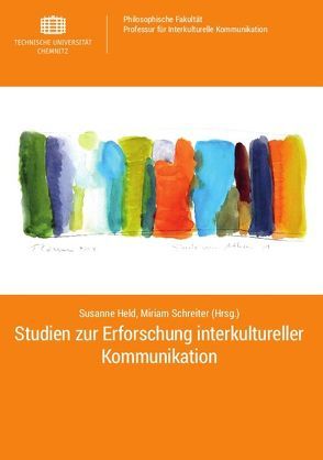 Studien zur Erforschung interkultureller Kommunikation von Held,  Susanne, Schreiter,  Miriam