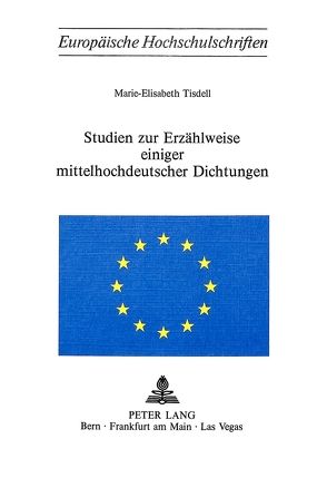 Studien zur Erzählweise einiger mittelhochdeutscher Dichtungen von Tisdell,  Marie-Elisabeth