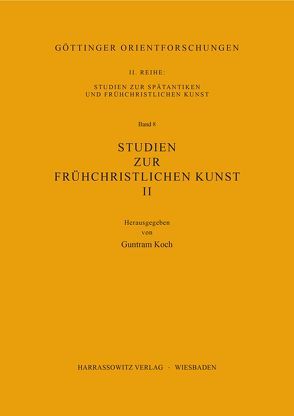 Studien zur frühchristlichen Kunst / Studien zur frühchristlichen Kunst II von Koch,  Guntram