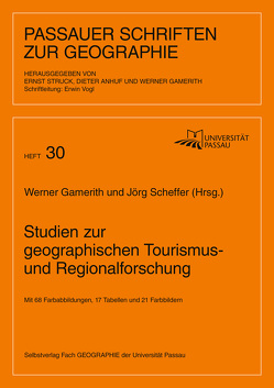 Studien zur geographischen Tourismus- und Regionalforschung von Gamerith,  Werner, Scheffer,  Jörg, Vogl,  Erwin