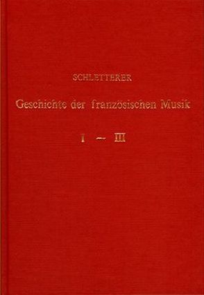 Studien zur Geschichte der französischen Musik von Schletterer,  Hans M