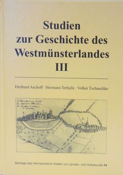 Studien zur Geschichte des Westmünsterlandes III von Aschoff,  Diethard, Terhalle,  Hermann, Tschuschke,  Volker