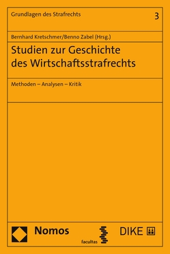 Studien zur Geschichte des Wirtschaftsstrafrechts von Kretschmer,  Bernhard, Zabel,  Benno