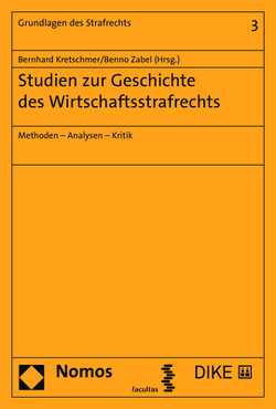 Studien zur Geschichte des Wirtschaftsstrafrechts von Kretschmer,  Bernhard, Zabel,  Benno