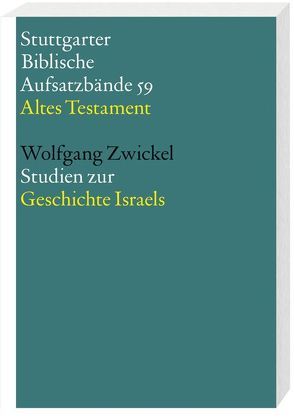 Studien zur Geschichte Israels von Zwickel,  Wolfgang