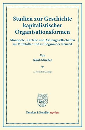 Studien zur Geschichte kapitalistischer Organisationsformen. von Strieder,  Jakob