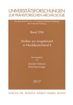 Studien zur Jungsteinzeit in Norddeutschland II von Hofmann,  Daniela, Ramminger,  Britta