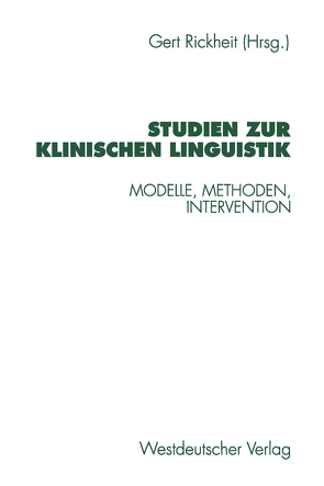 Studien zur Klinischen Linguistik von Rickheit,  Gert