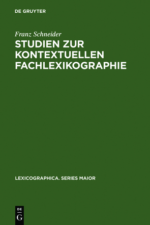 Studien zur kontextuellen Fachlexikographie von Schneider,  Franz