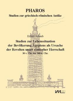 Studien zur Lebenssituation der Bevölkerung Ägyptens als Ursache der Revolten unter römischer Herrschaft von Schaub,  Erhard