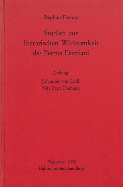 Studien zur literarischen Wirksamkeit des Petrus Damiani von Freund,  Stephan