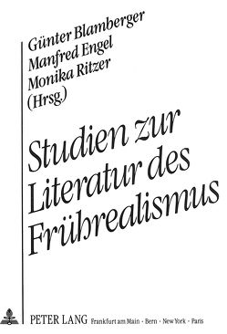 Studien zur Literatur des Frührealismus von Blamberger,  Günter, Engel,  Manfred, Ritzer,  Monika