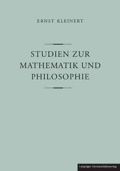 Studien zur Mathematik und Philosophie von Kleinert,  Ernst