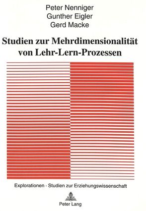 Studien zur Mehrdimensionalität von Lehr-Lern-Prozessen von Eigler,  Gunther, Macke,  Gerd, Nenniger,  Peter