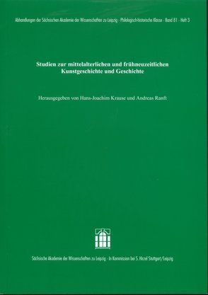 Studien zur mittelalterlichen und frühneuzeitlichen Kunstgeschichte und Geschichte von Krause,  Hans-Joachim, Ranft,  Andreas