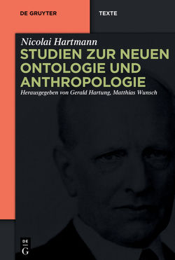 Studien zur Neuen Ontologie und Anthropologie von Hartmann,  Nicolai, Hartung,  Gerald, Wunsch,  Matthias