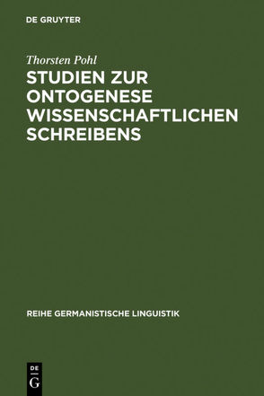 Studien zur Ontogenese wissenschaftlichen Schreibens von Pohl,  Thorsten