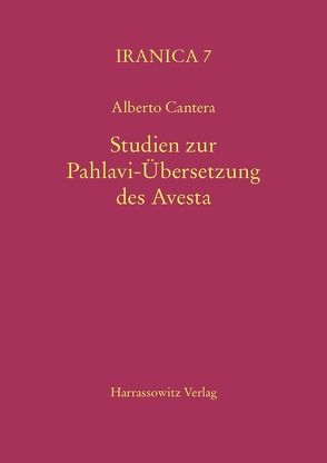Studien zur Pahlavi-Übersetzung des Avesta von Cantera,  Alberto