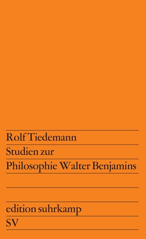 Studien zur Philosophie Walter Benjamins von Adorno,  Theodor W., Tiedemann,  Rolf
