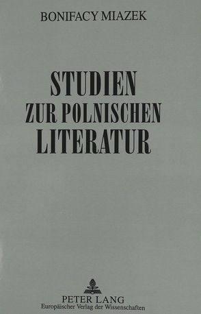 Studien zur polnischen Literatur von Miazek,  Bonifacy