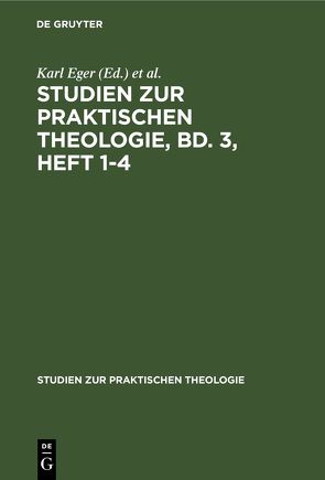 Studien zur praktischen Theologie, Bd. 3, Heft 1-4 von Clemen,  Karl, Eger,  Karl, Schian,  Martin