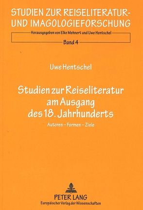 Studien zur Reiseliteratur am Ausgang des 18. Jahrhunderts von Hentschel,  Uwe
