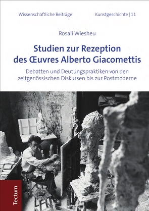 Studien zur Rezeption des Œuvres Alberto Giacomettis von Wiesheu,  Rosali