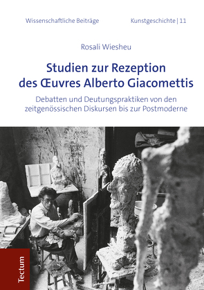 Studien zur Rezeption des Oeuvres Alberto Giacomettis von Wiesheu,  Rosali