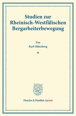 Studien zur Rheinisch-Westfälischen Bergarbeiterbewegung. von Oldenberg,  Karl