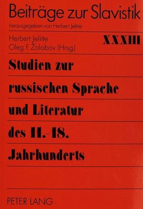 Studien zur russischen Sprache und Literatur des 11.-18. Jahrhunderts von Jelitte,  Herbert, Zolobov,  Oleg F.