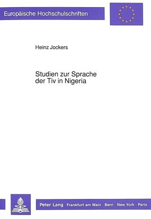 Studien zur Sprache der Tiv in Nigeria von Jockers,  Heinz