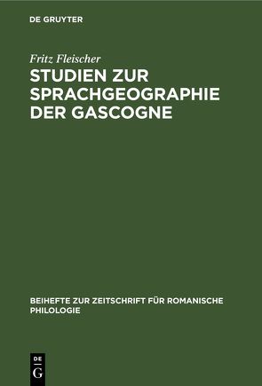 Studien zur Sprachgeographie der Gascogne von Fleischer,  Fritz