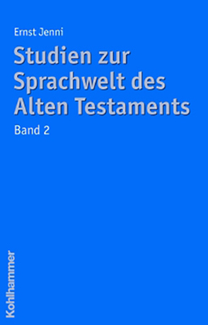 Studien zur Sprachwelt des Alten Testaments II von Jenni,  Ernst