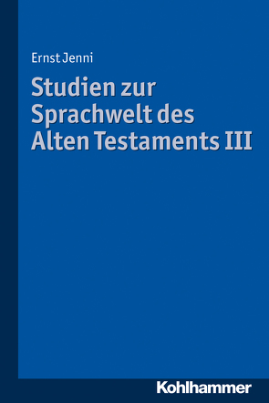 Studien zur Sprachwelt des Alten Testaments III von Jenni,  Ernst