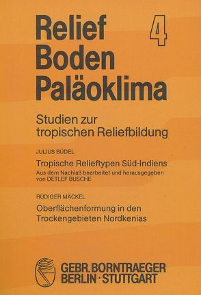 Studien zur tropischen Reliefbildung von Büdel,  Julius, Busche,  Detlev, Mäckel,  Rüdiger