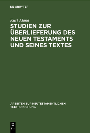 Studien zur Überlieferung des Neuen Testaments und seines Textes von Aland,  Kurt